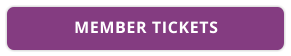 MEMBER TICKETS