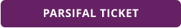 PARSIFAL TICKET